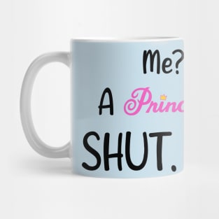 Princess Diaries - Shut Up! Mug